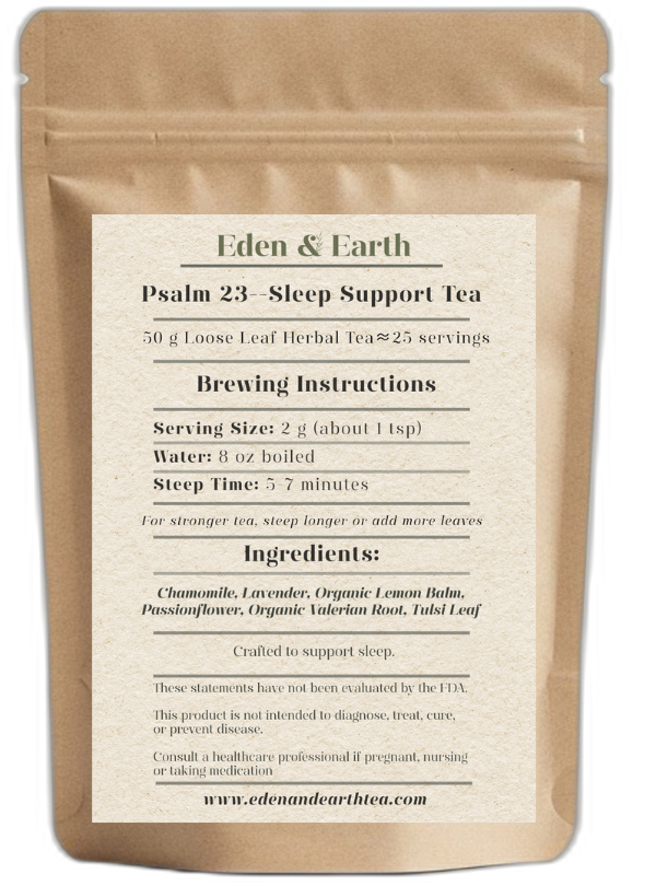 Our Psalm 23 blend is crafted with Chamomille, Lavender, Lemon Balm, Passionflower, Valerian Root, and Tulsi to promote a regulated nervous system and restful sleep. Our Psalm 23 blend is crafted with Chamomille, Lavender, Lemon Balm, Passionflower, Valerian Root, and Tulsi to promote a regulated nervous system and restful sleep.